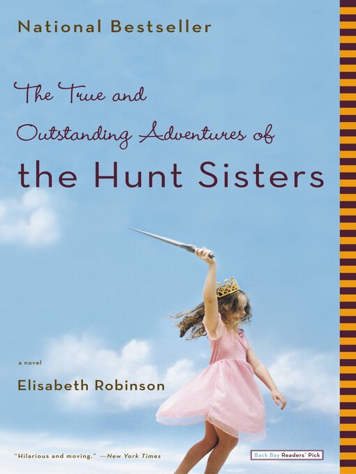 Title details for The True and Outstanding Adventures of the Hunt Sisters by Elisabeth Robinson - Available